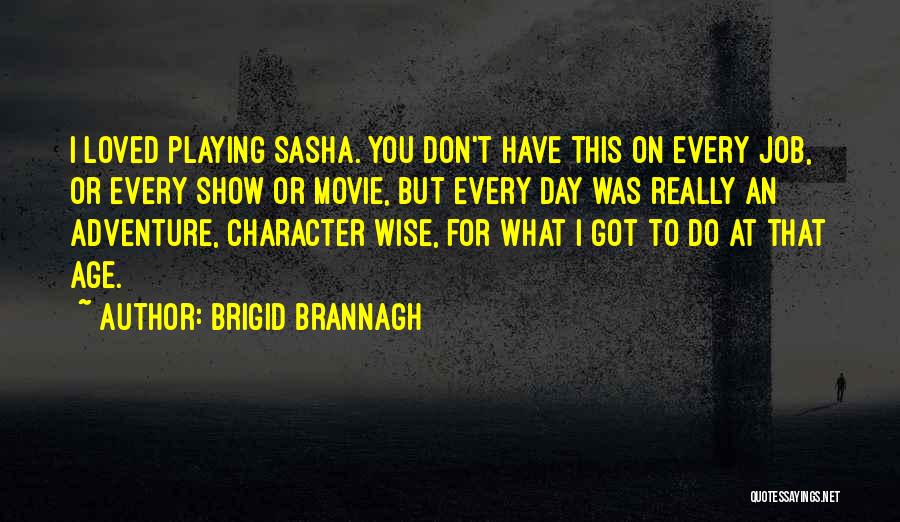 Brigid Brannagh Quotes 1779549