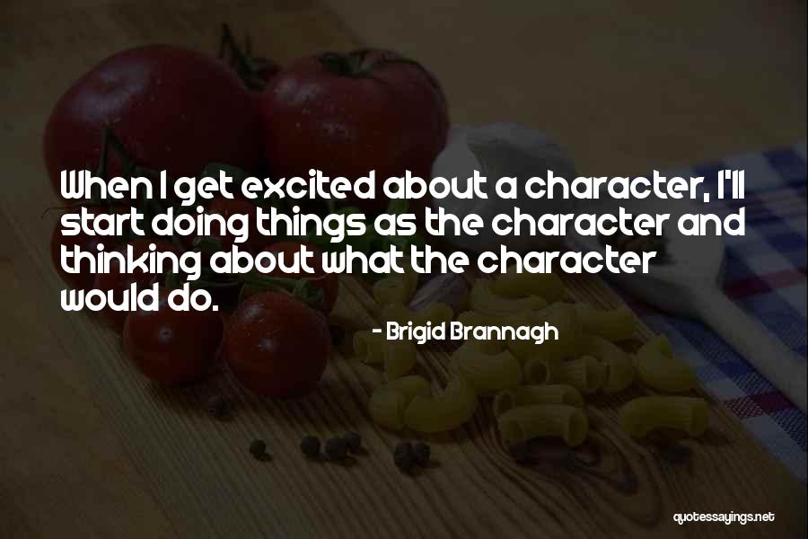 Brigid Brannagh Quotes 337936