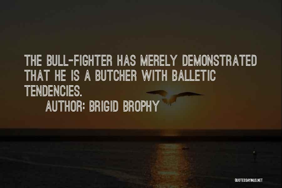 Brigid Brophy Quotes 2231387