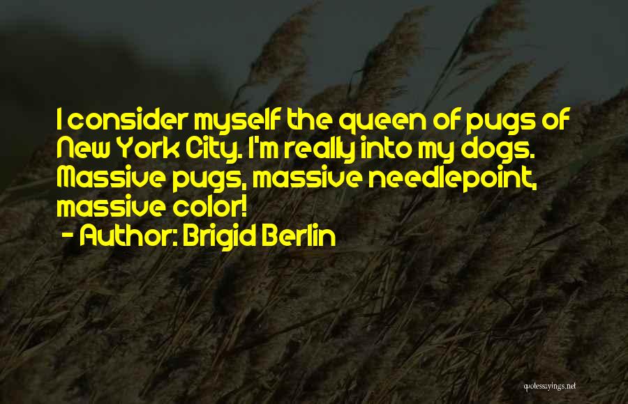 Brigid O'shaughnessy Quotes By Brigid Berlin