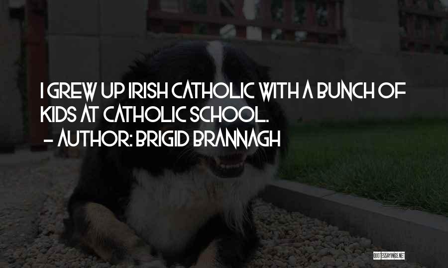 Brigid O'shaughnessy Quotes By Brigid Brannagh