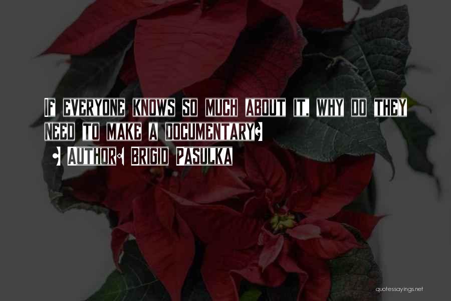 Brigid Pasulka Quotes 241671