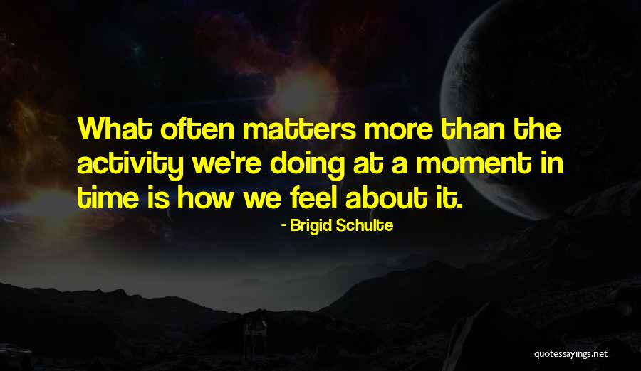 Brigid Schulte Quotes 1758287