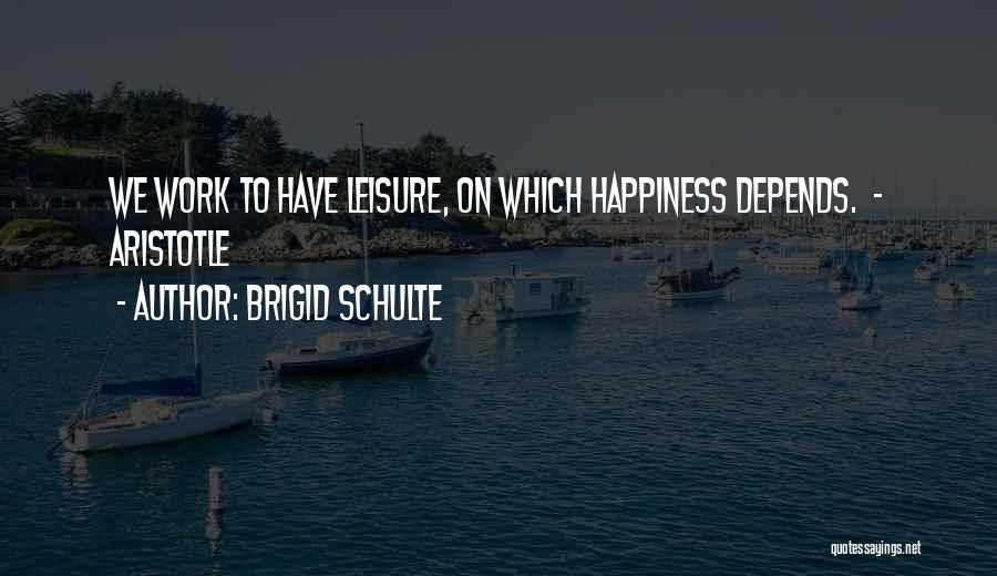 Brigid Schulte Quotes 654274