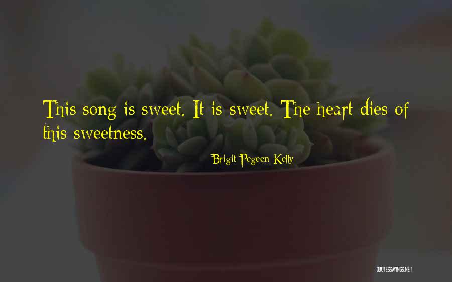 Brigit Pegeen Kelly Quotes 1111571 Brigit Pegeen Kelly Quotes 1111571