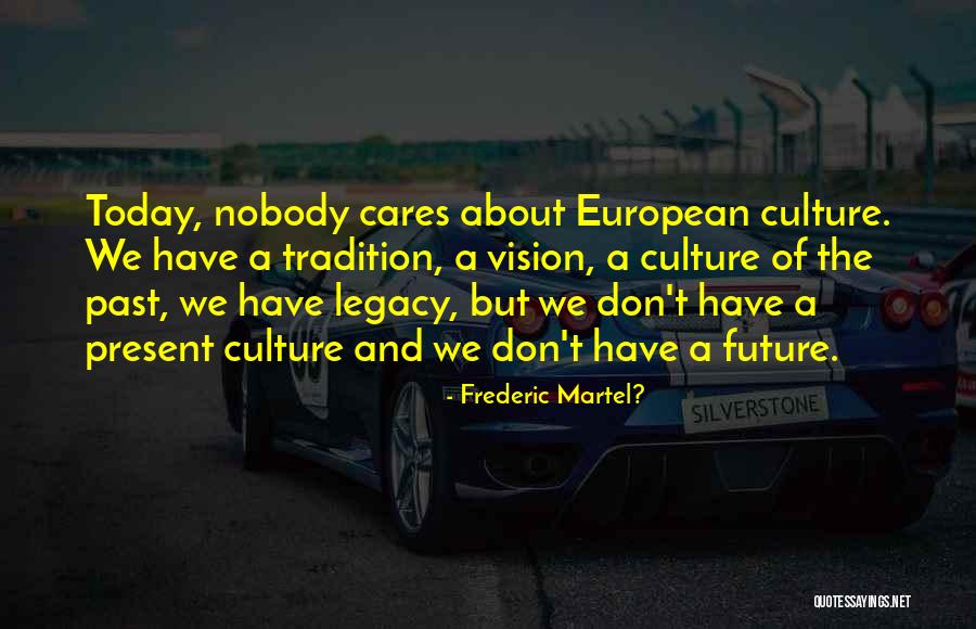 Brignoles Winery Quotes By Frederic Martel? Brignoles Winery Quotes By Frederic Martel?