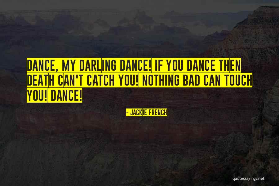 Brihgt Quotes By Jackie French Brihgt Quotes By Jackie French