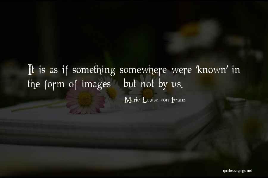 Brijesh Shaijal Quotes By Marie-Louise Von Franz Brijesh Shaijal Quotes By Marie-Louise Von Franz