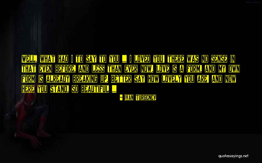Briki Fa Quotes By Ivan Turgenev Briki Fa Quotes By Ivan Turgenev