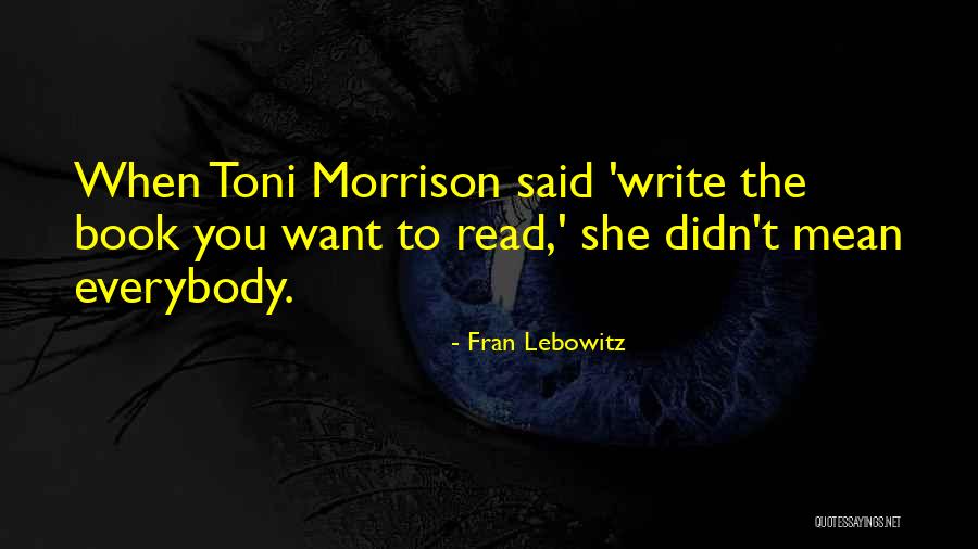 Brilho Nos Olhos Quotes By Fran Lebowitz Brilho Nos Olhos Quotes By Fran Lebowitz
