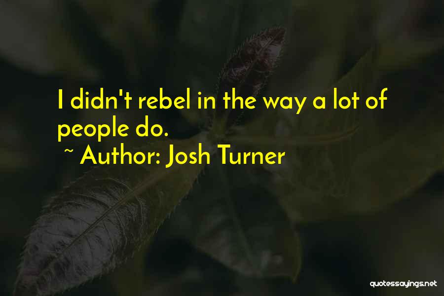 Brillantsmileslogin Quotes By Josh Turner