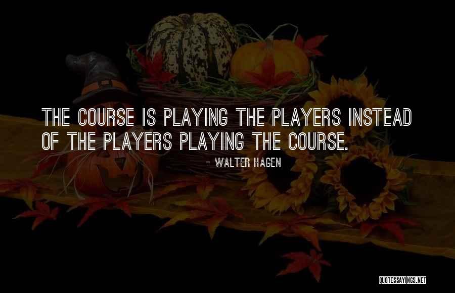 Briller En Quotes By Walter Hagen Briller En Quotes By Walter Hagen