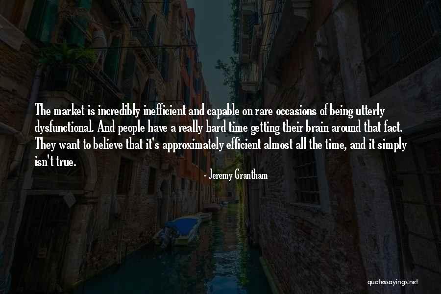 Brillhart House Quotes By Jeremy Grantham Brillhart House Quotes By Jeremy Grantham