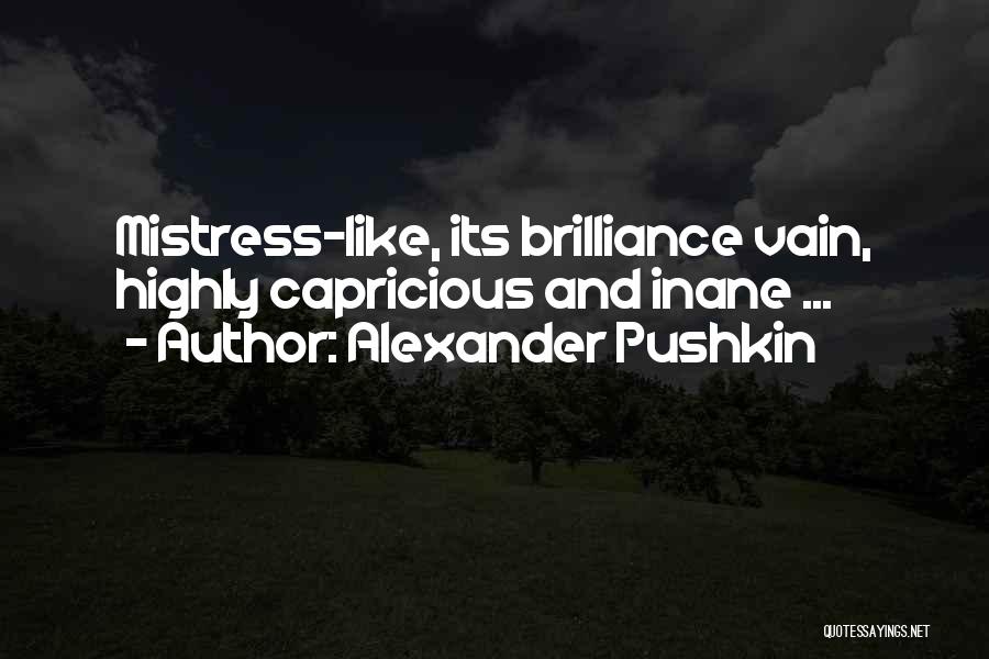 Brilliance Quotes By Alexander Pushkin