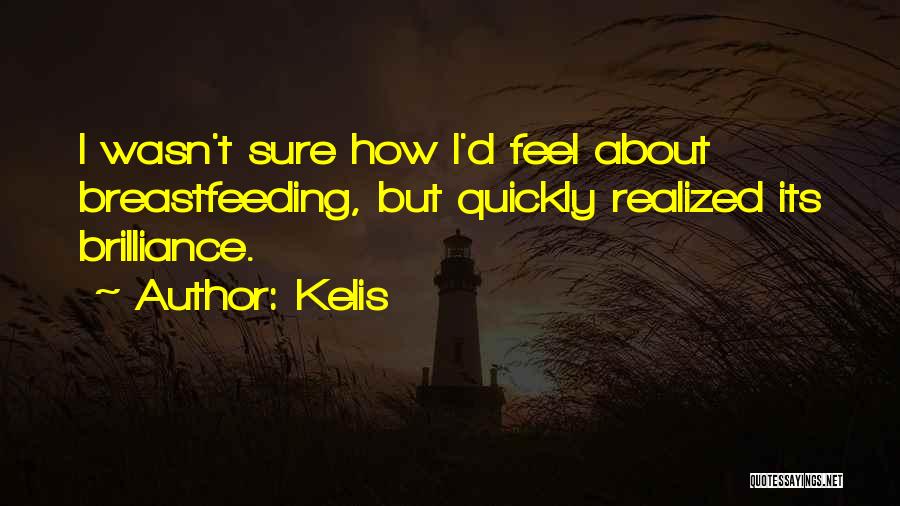 Brilliance Quotes By Kelis