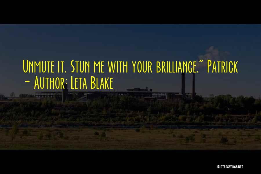 Brilliance Quotes By Leta Blake