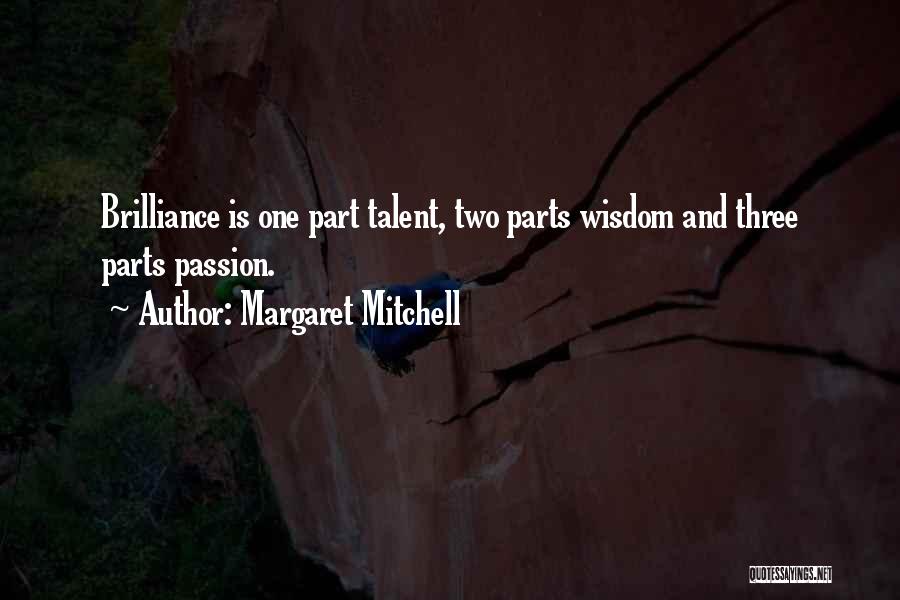 Brilliance Quotes By Margaret Mitchell