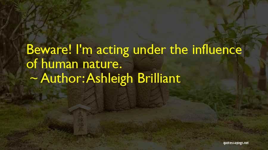 Brilliant Acting Quotes By Ashleigh Brilliant