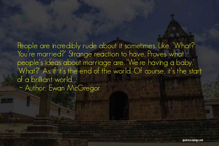 Brilliant Acting Quotes By Ewan McGregor