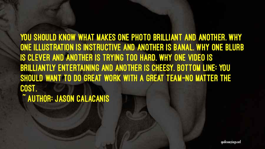 Brilliant Clever Quotes By Jason Calacanis