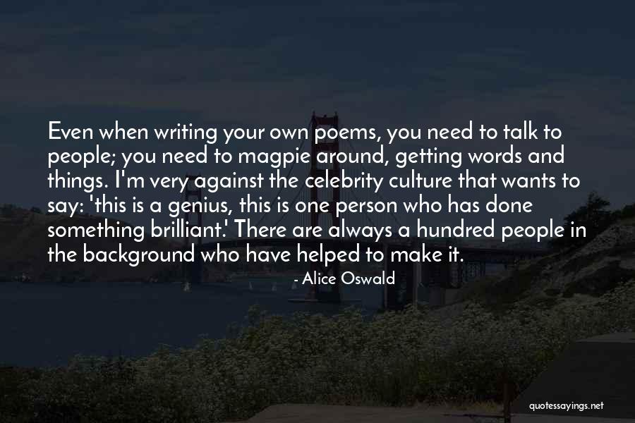 Brilliant Genius Quotes By Alice Oswald Brilliant Genius Quotes By Alice Oswald