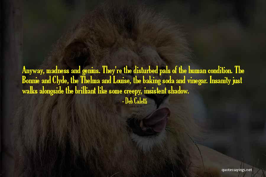 Brilliant Genius Quotes By Deb Caletti Brilliant Genius Quotes By Deb Caletti