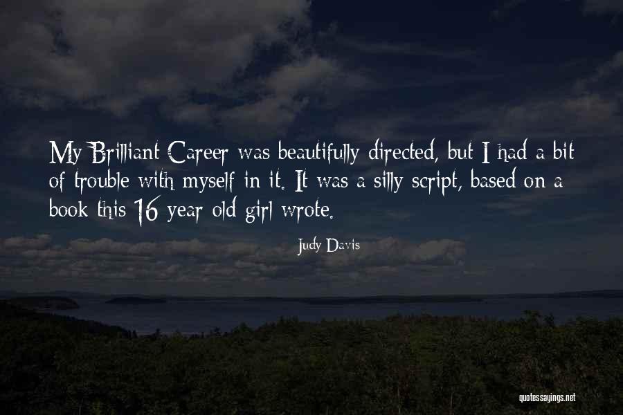 Brilliant Girl Quotes By Judy Davis Brilliant Girl Quotes By Judy Davis
