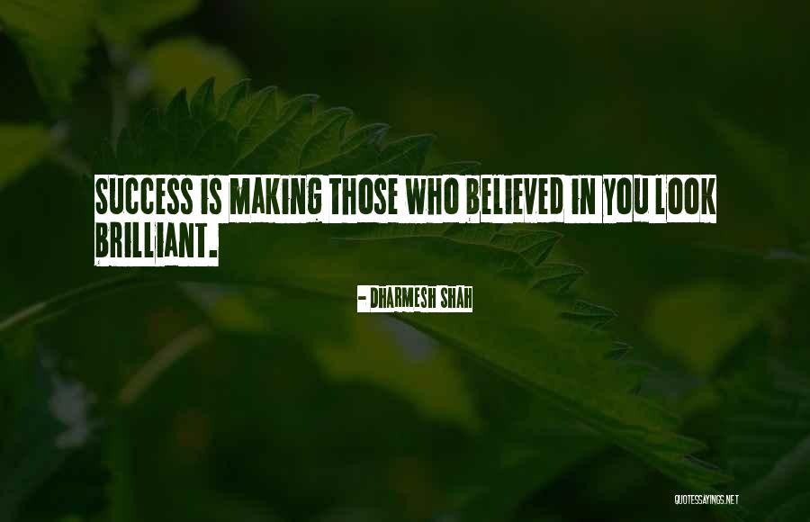 Brilliant Success Quotes By Dharmesh Shah Brilliant Success Quotes By Dharmesh Shah