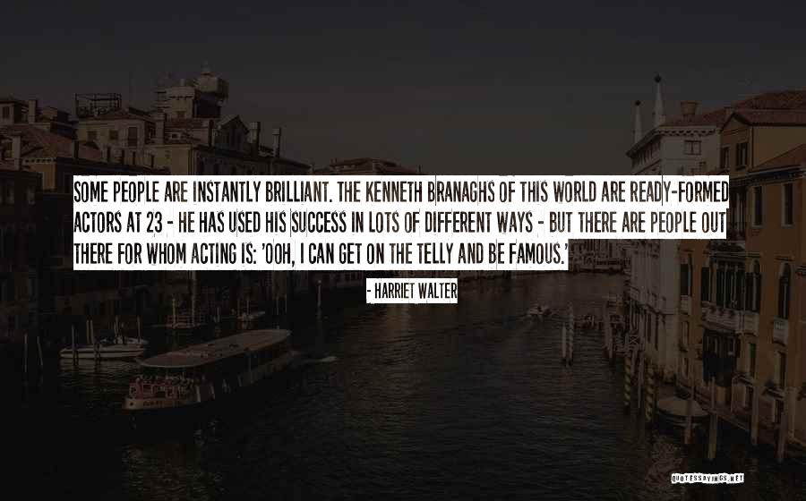 Brilliant Success Quotes By Harriet Walter Brilliant Success Quotes By Harriet Walter