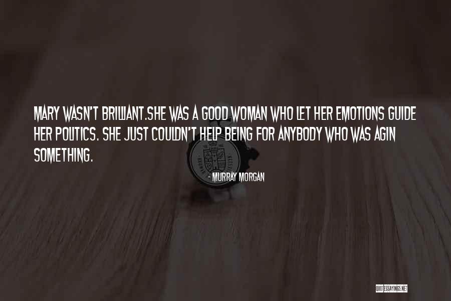 Brilliant Woman Quotes By Murray Morgan