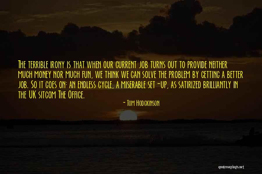 Brilliantly Quotes By Tom Hodgkinson Brilliantly Quotes By Tom Hodgkinson
