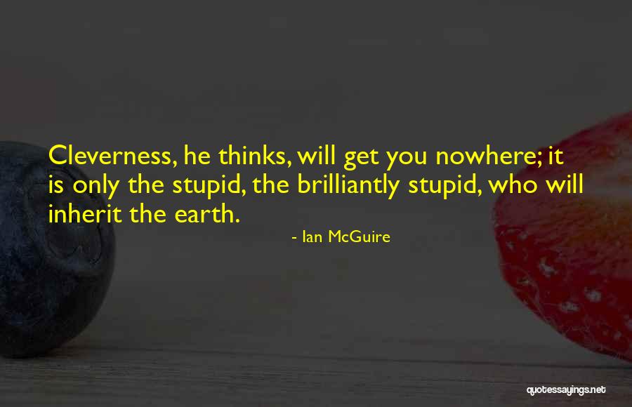 Brilliantly Stupid Quotes By Ian McGuire