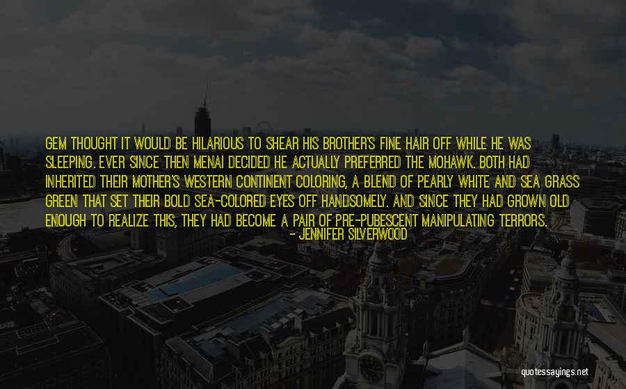 Brillstein Grey Quotes By Jennifer Silverwood Brillstein Grey Quotes By Jennifer Silverwood