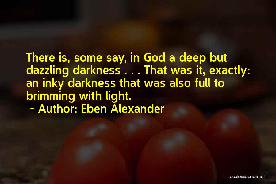 Brimming Quotes By Eben Alexander