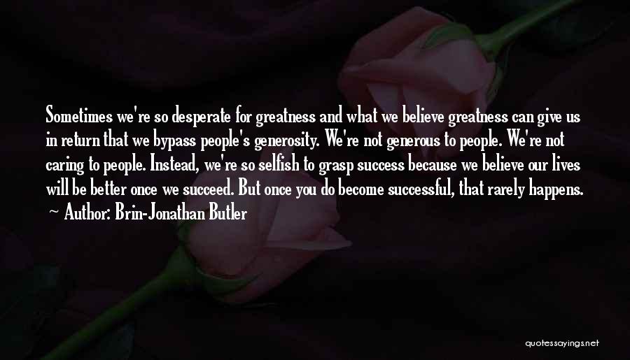 Brin-Jonathan Butler Quotes 1370758