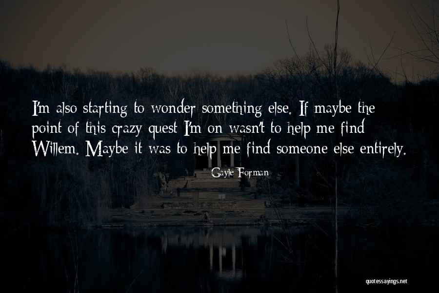 Brindaban Ka Quotes By Gayle Forman Brindaban Ka Quotes By Gayle Forman