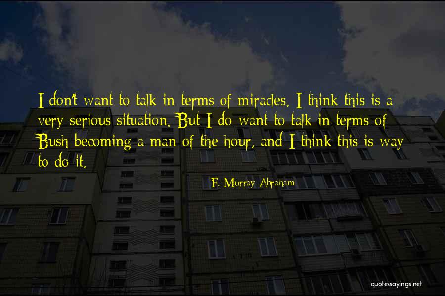Brindusa Covalciuc Quotes By F. Murray Abraham Brindusa Covalciuc Quotes By F. Murray Abraham