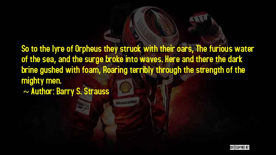 Brine Quotes By Barry S. Strauss
