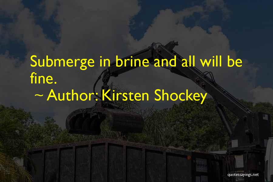 Brine Quotes By Kirsten Shockey