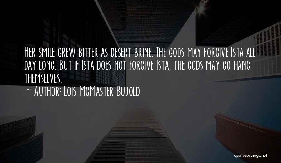 Brine Quotes By Lois McMaster Bujold