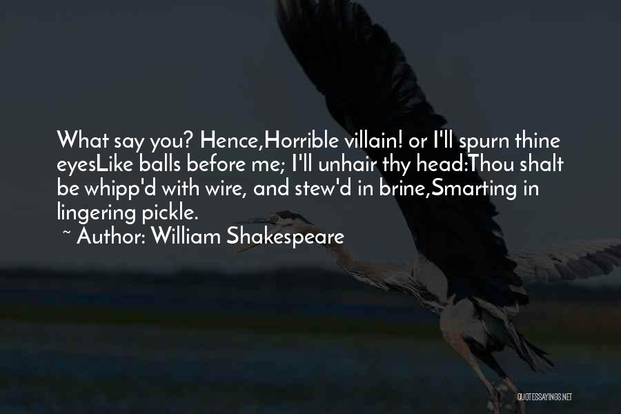 Brine Quotes By William Shakespeare