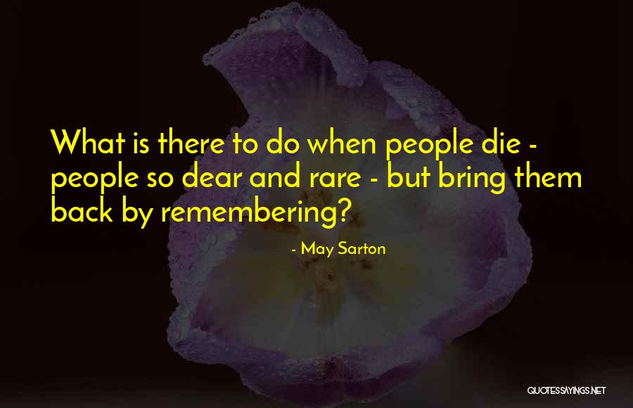 Bring Back Quotes By May Sarton Bring Back Quotes By May Sarton