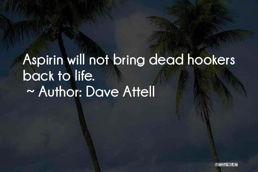 Bring Back To Life Quotes By Dave Attell