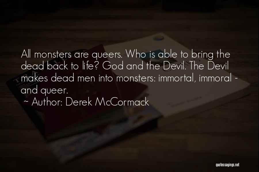 Bring Back To Life Quotes By Derek McCormack