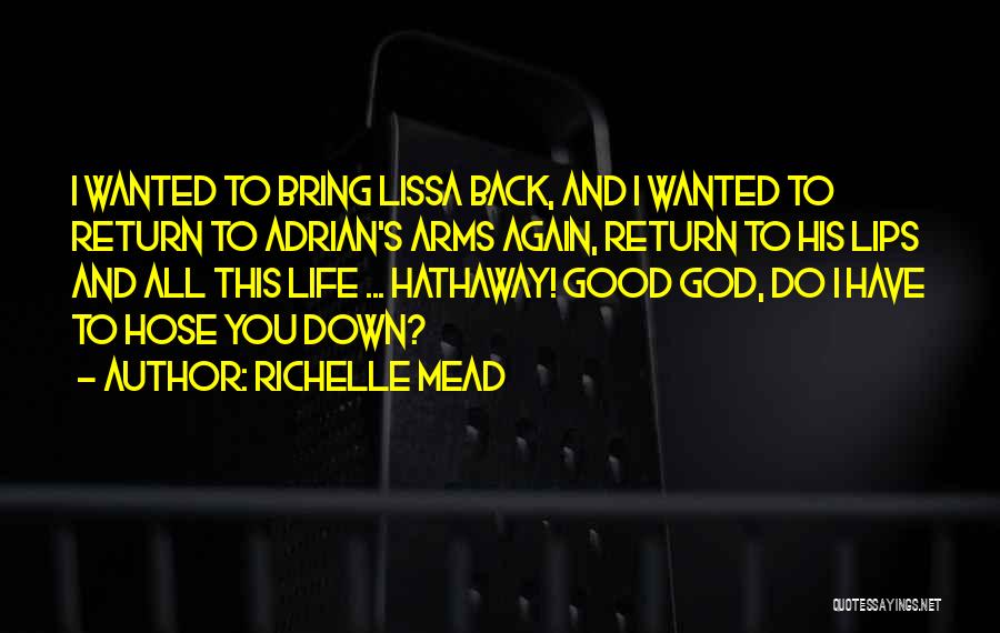 Bring Back To Life Quotes By Richelle Mead