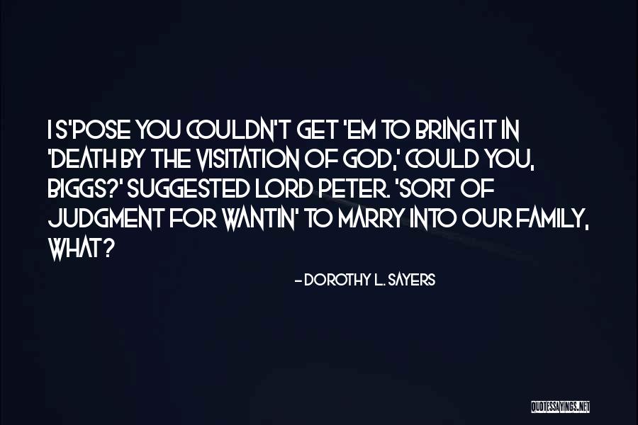Bring Em Out Quotes By Dorothy L. Sayers Bring Em Out Quotes By Dorothy L. Sayers