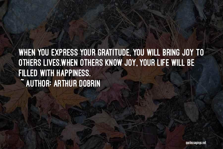 Bring Happiness To Others Quotes By Arthur Dobrin