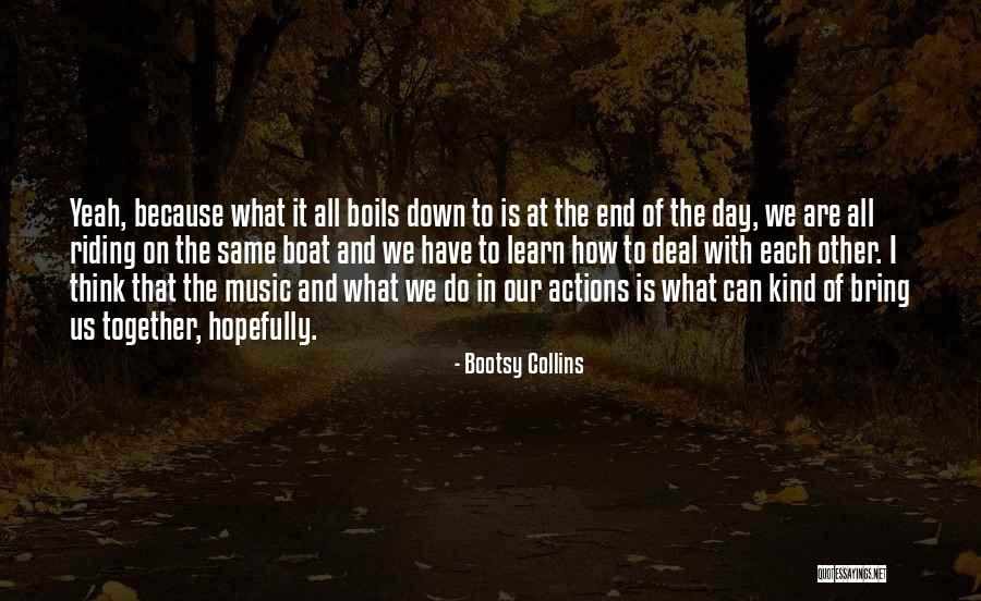 Bring It All Together Quotes By Bootsy Collins Bring It All Together Quotes By Bootsy Collins