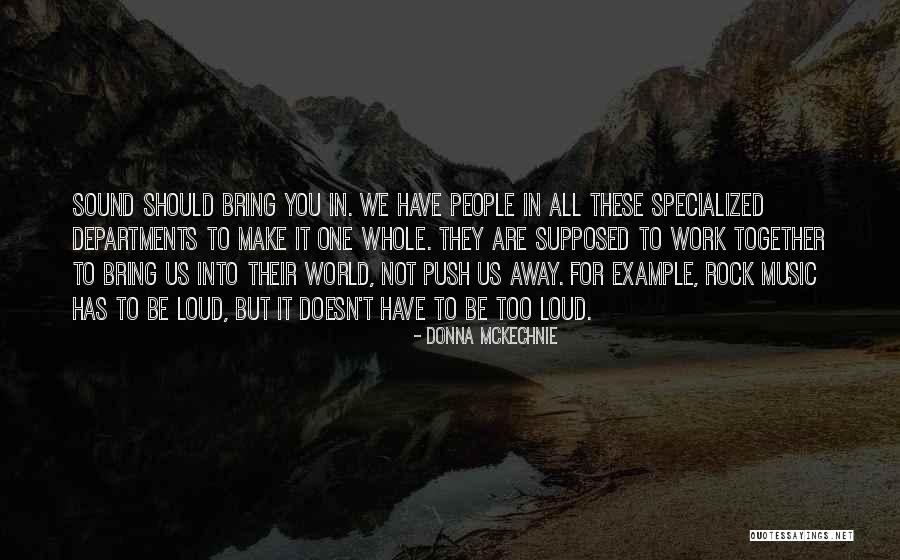 Bring It All Together Quotes By Donna McKechnie Bring It All Together Quotes By Donna McKechnie
