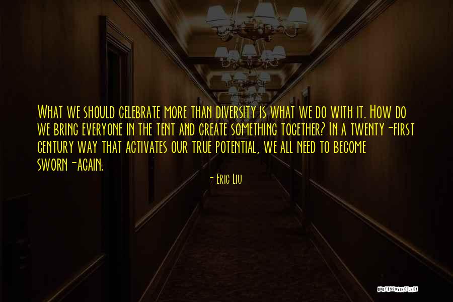 Bring It All Together Quotes By Eric Liu Bring It All Together Quotes By Eric Liu